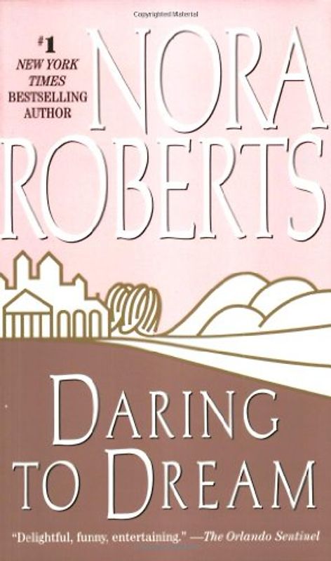 Daring to Dream: The Dream Trilogy #1 - Nora Roberts