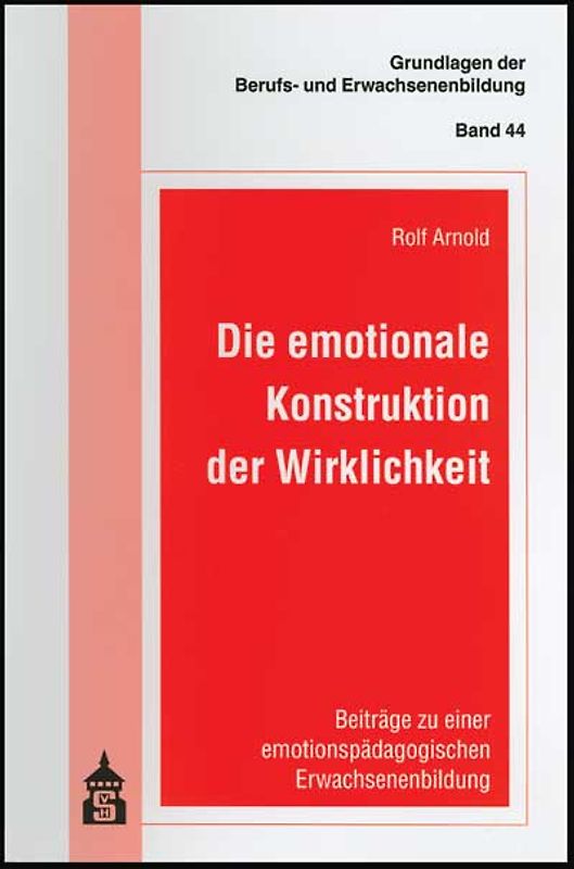 Die emotionale Konstruktion der Wirklichkeit