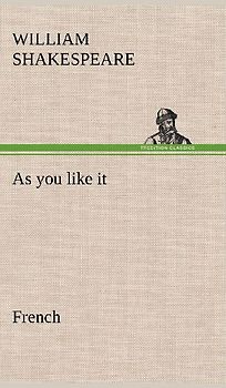 As you like it. French
