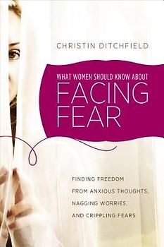 What Women Should Know about Facing Fear