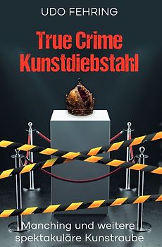 True Crime Kunstdiebstahl