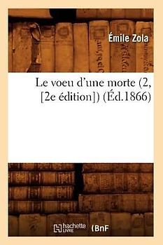 Le Voeu d'Une Morte (2, [2e Édition]) (Éd.1866)