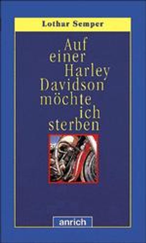 Auf einer Harley Davidson möchte ich sterben