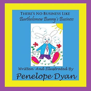 There's No Business Like Bartholomew Bunny's Business