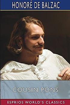 Cousin Pons (Esprios Classics): Translated by Ellen Marriage
