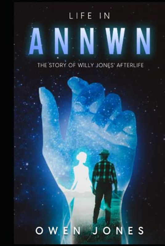 Life In Annwn: The Story of Willy Jones' Afterlife