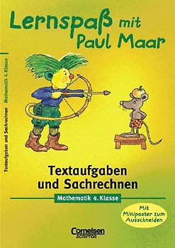 Lernspaß mit Paul Maar - Mathematik / 4. Schuljahr - Textaufgaben und Sachrechnen. Übungsheft. Mit Lösungsteil