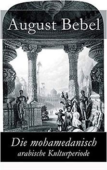 Die mohamedanisch-arabische Kulturperiode