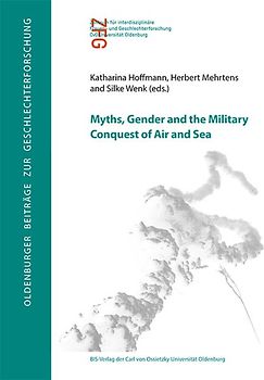 Myths, Gender and the Military Conquest of Air and Sea