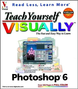 Teach Yourself VISUALLY Photoshop 6