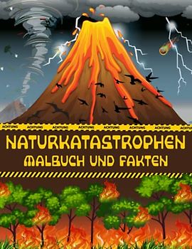 Naturkatastrophen Malbuch und Fakten: Erdbeben, Tsunami, Hurrikane, Tornado, Vulkane, Stürmen Bilder für Kinder | Interessante Fakten über ... Menschen (Malbücher und Fakten für Kinder)