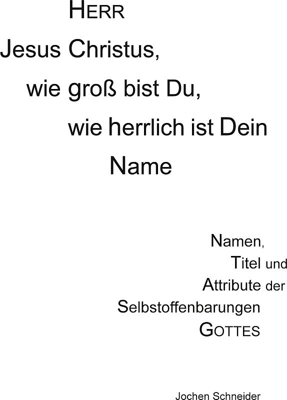 Herr Jesus Christus, wie groß bist du, wie herrlich ist Dein Name