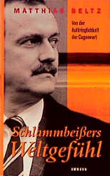 Schlammbeißers Weltgefühl