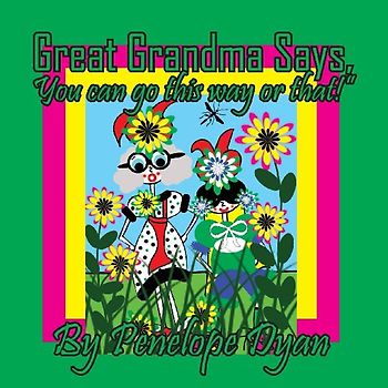Great Grandma Says, "You can go this way or that!"