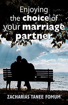 Enjoying The Choice of Your Marriage Partner (God, Sex and You, Band 2)