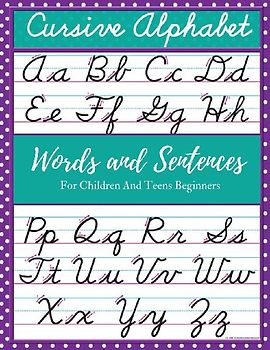 Cursive Alphabet Words and Sentences For Children and Teens Beginners