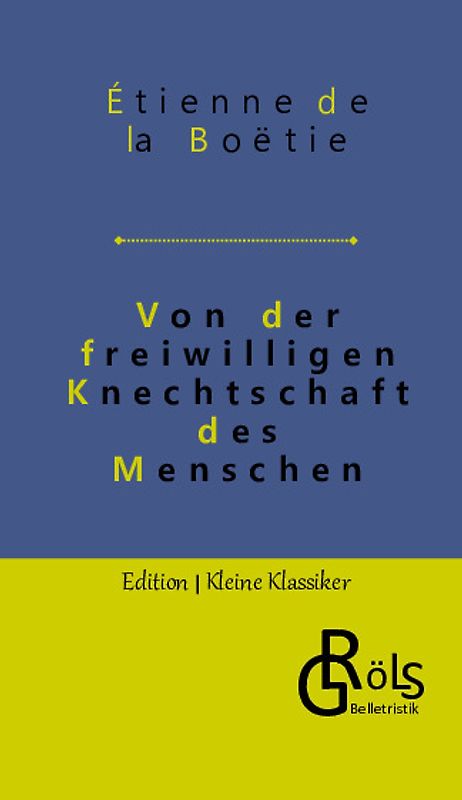 Von der freiwilligen Knechtschaft des Menschen