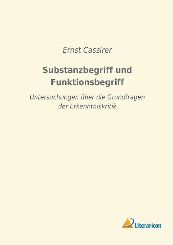 Substanzbegriff und Funktionsbegriff