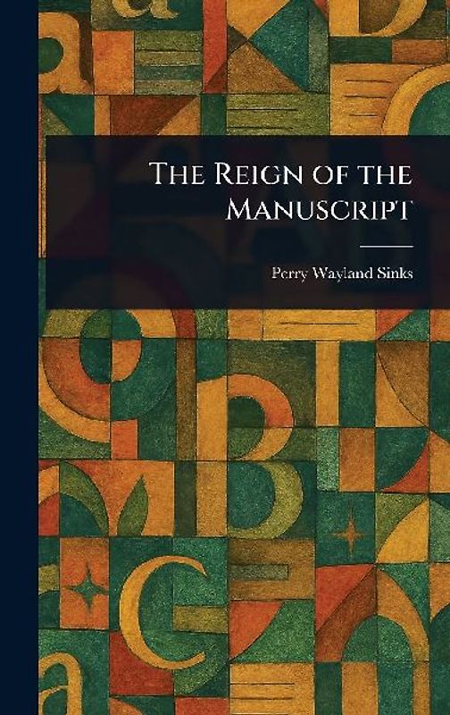 The Reign of the Manuscript
