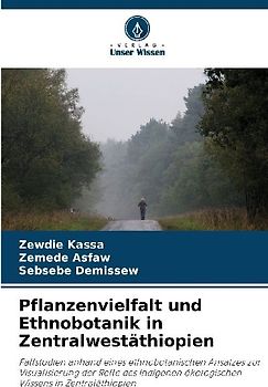 Pflanzenvielfalt und Ethnobotanik in Zentralwestäthiopien
