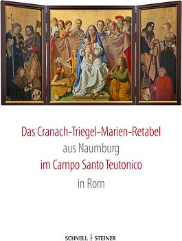 Das Cranach-Triegel-Marien-Retabel aus Naumburg im Campo Santo Teutonico in Rom