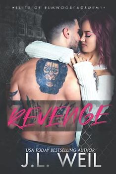 Revenge: A Dark High School Romance (Elite of Elmwood Academy, Band 3)