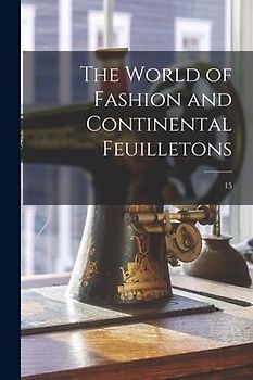 The World of Fashion and Continental Feuilletons; 15