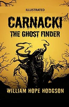 Carnacki, The Ghost Finder (Illustrated)