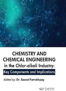 Chemistry and Chemical Engineering in the Chlor-Alkali Industry: Key Components and Implications