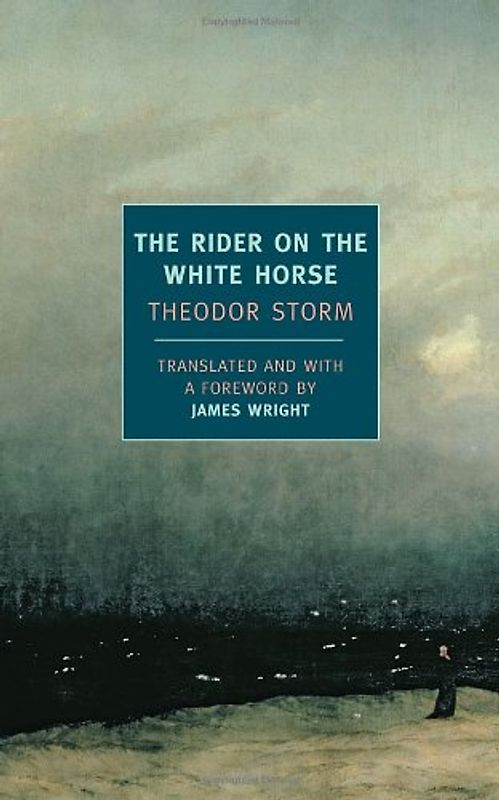 The Rider on the White Horse (New York Review Books Classics) - Storm, Theodor