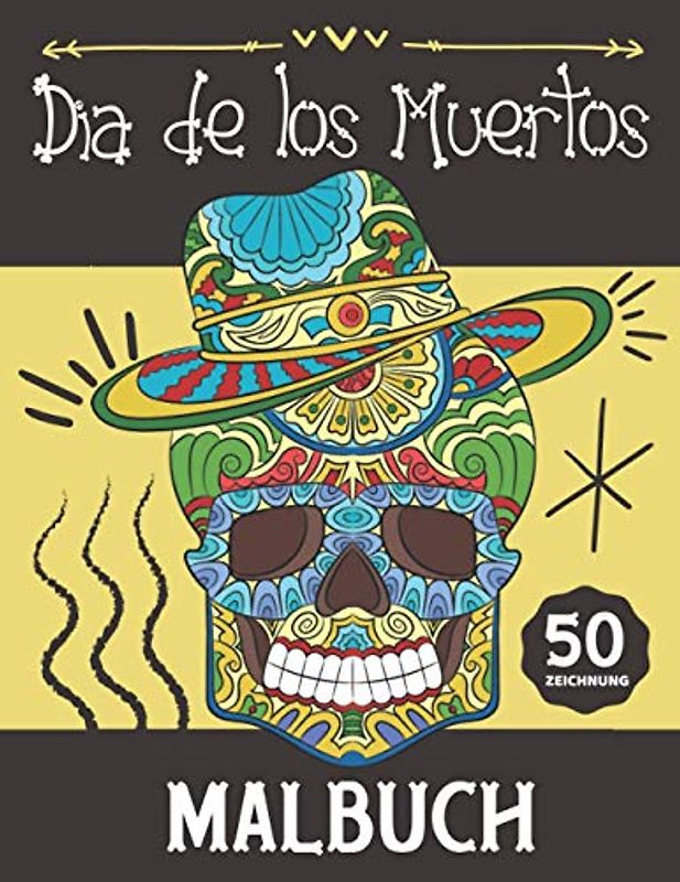 Malbuch Dia de Los Muertos: Malblock Mexikanische Totenmaske für Erwachsene und Jugendliche