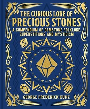 The Curious Lore of Precious Stones