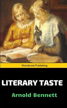 Literary Taste: How to Form It (Annotated)