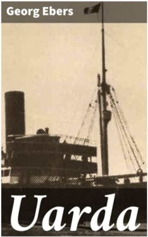 Uarda: A Romance of Ancient Egypt — Complete