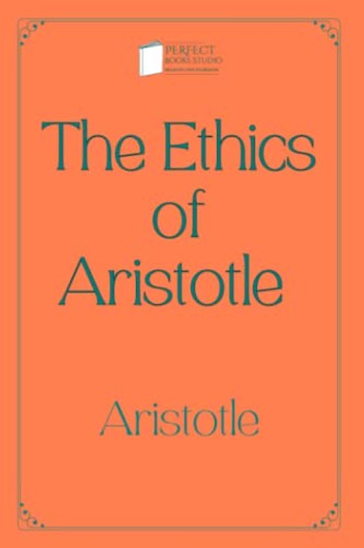 The Ethics of Aristotle: Perfect Books Studio Edition