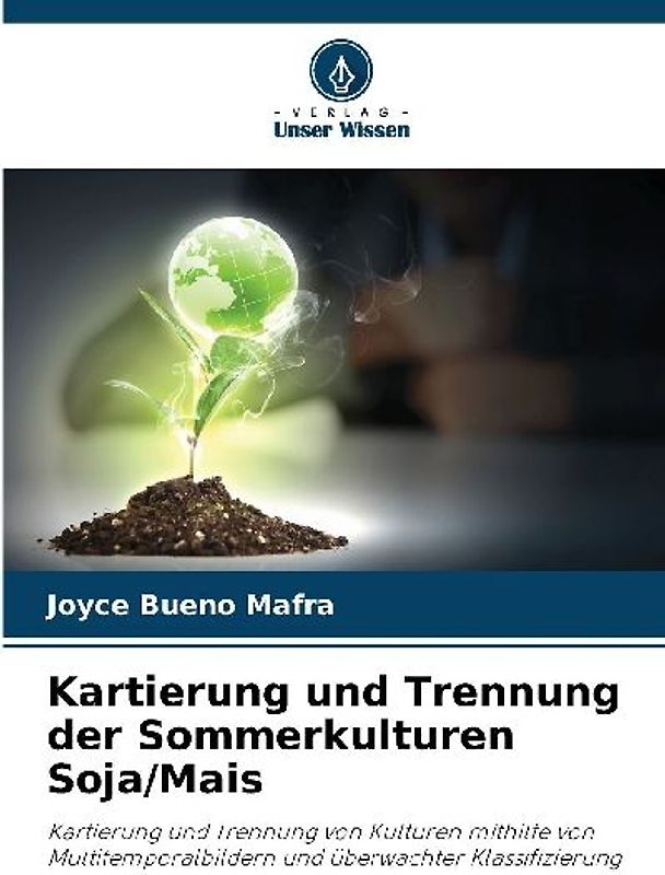 Kartierung und Trennung der Sommerkulturen Soja/Mais