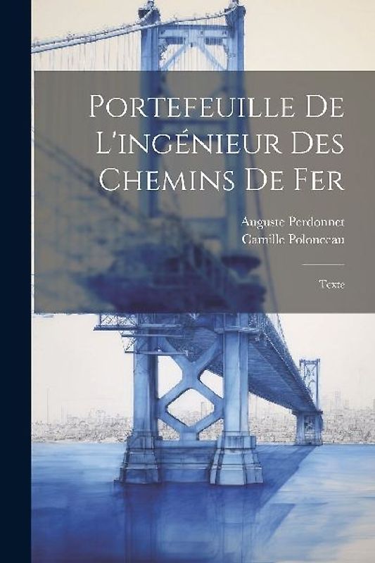 Portefeuille De L'ingénieur Des Chemins De Fer: Texte
