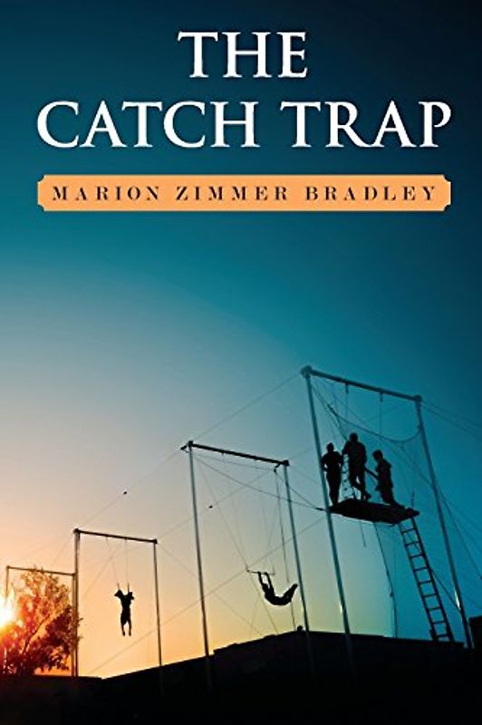 The Catch Trap - Bradley, Marion Zimmer