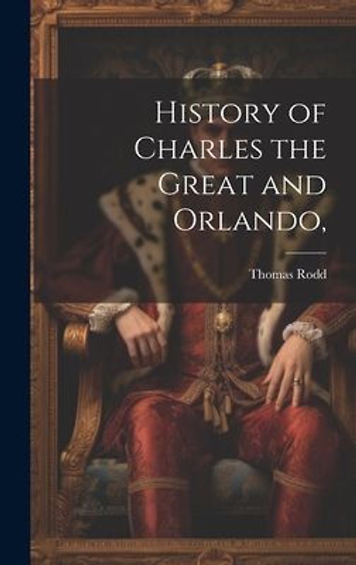 History of Charles the Great and Orlando,