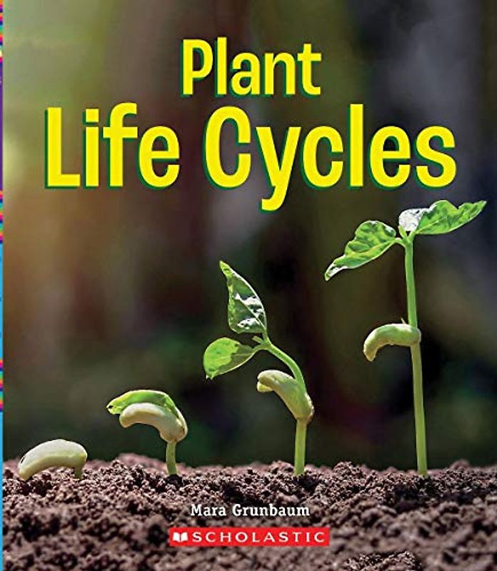Plant Life Cycles (A True Book: Incredible Plants!)