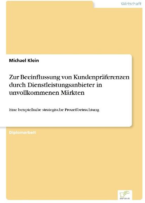 Zur Beeinflussung von Kundenpräferenzen durch Dienstleistungsanbieter in unvollkommenen Märkten