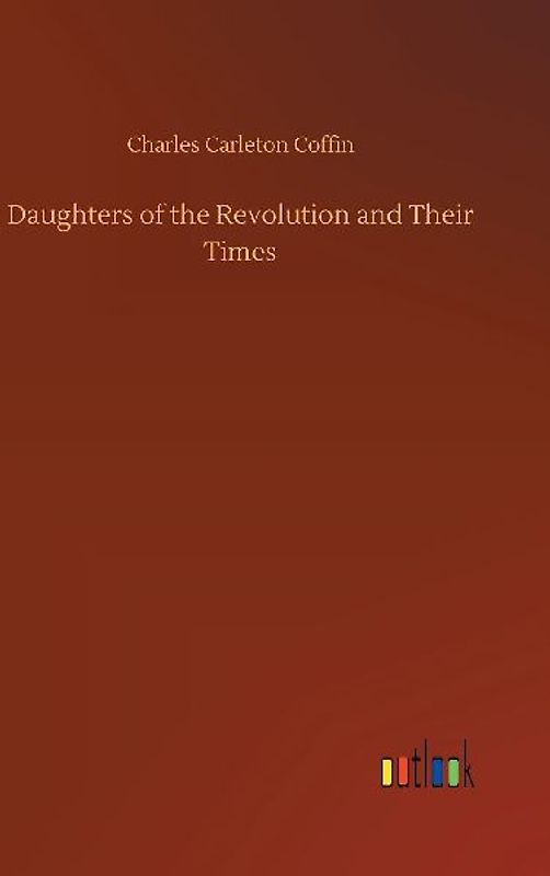 Daughters of the Revolution and Their Times