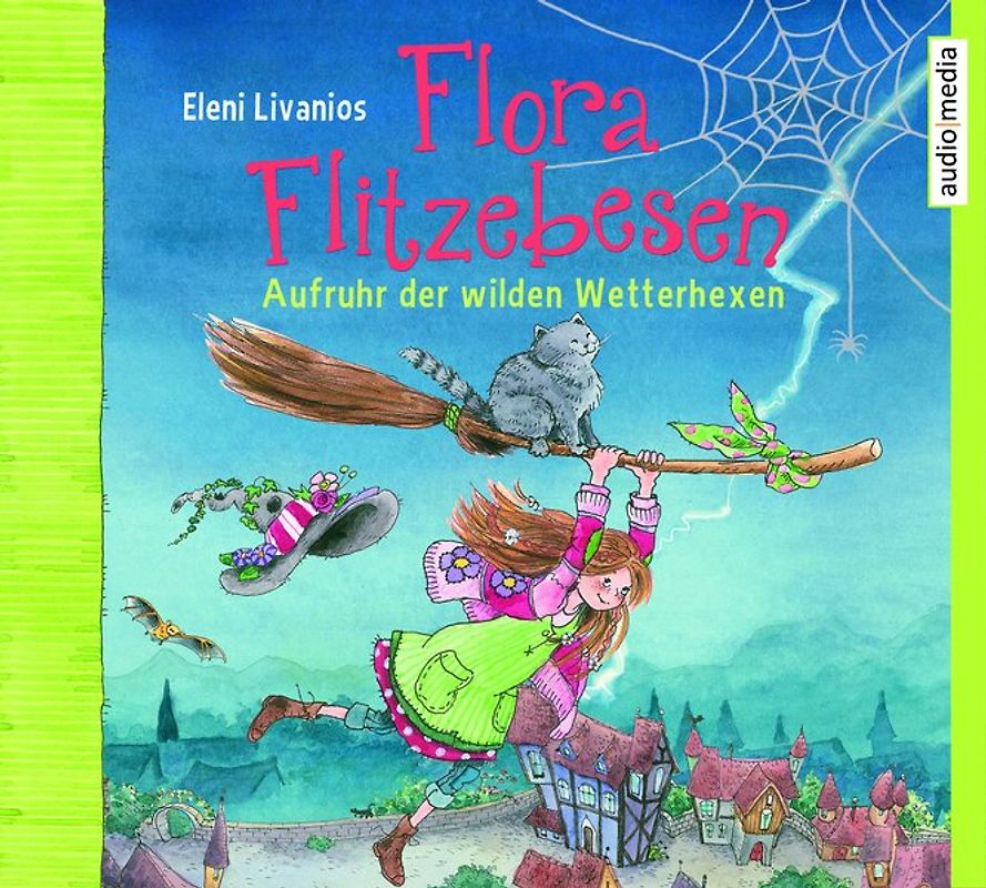 Flora Flitzebesen. Aufruhr der wilden Wetterhexen