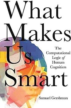 What Makes Us Smart: The Computational Logic of Human Cognition