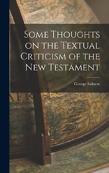 Some Thoughts on the Textual Criticism of the New Testament