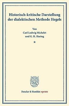 Historisch-kritische Darstellung der dialektischen Methode Hegels.