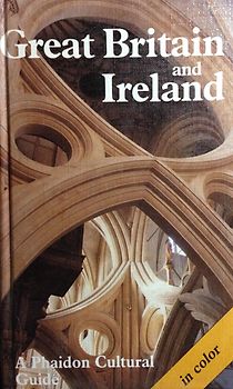 Great Britain and Ireland: A Phaidon Cultural Guide - Franz N. Mehling