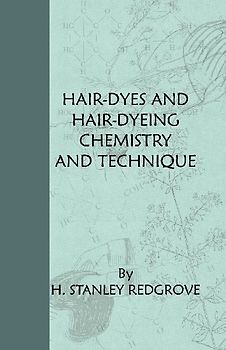 Hair-Dyes And Hair-Dyeing Chemistry And Technique