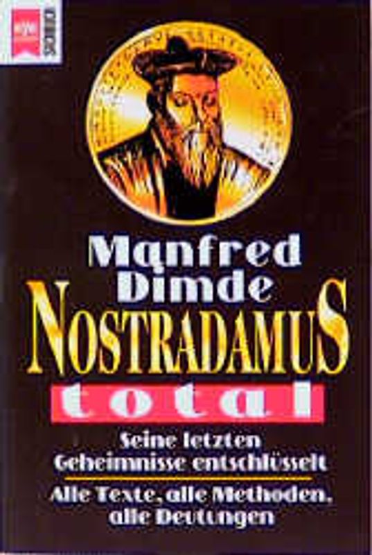 Nostradamus total. Seine letzten Geheimnisse entschlüsselt