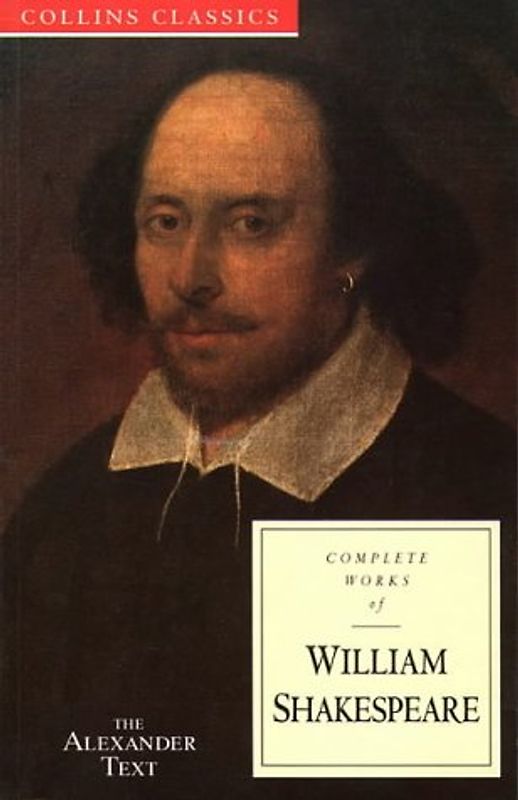 Complete Works of William Shakespeare: The Alexander Text (Collins Classics) - William Shakespeare